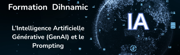 Formation Dihnamic « L’Intelligence Artificielle Générative (GenAI) et le Prompting par la pratique »